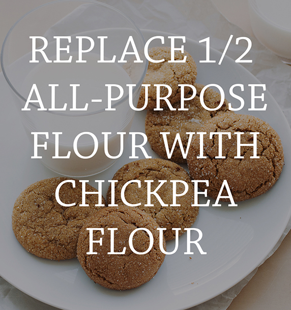 Replace flour with chickpea flour